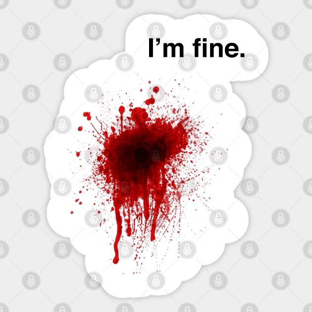 I'm Fine Sticker by DJV007